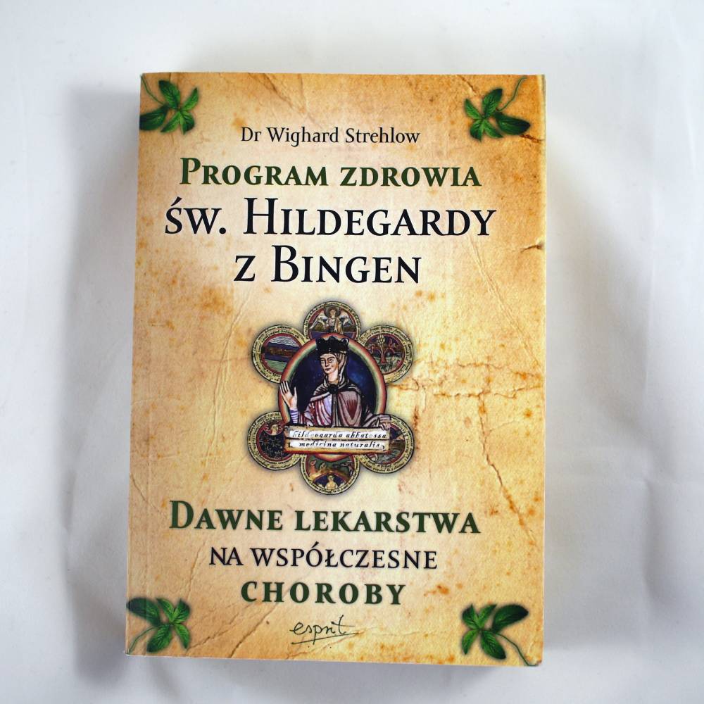 Program zdrowia św. Hildegardy z Bingen - Dr. Wighard Strehlow